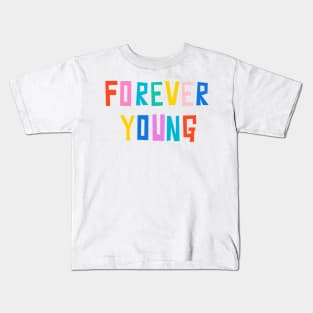 Forever Young Kids T-Shirt